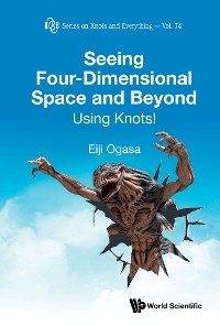 SEEING FOUR-DIMENSIONAL SPACE AND BEYOND: USING KNOTS!