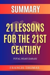 21 Lessons For The 21st Century - Francis Thomas