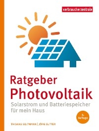 Ratgeber Photovoltaik - Thomas Seltmann, Jörg Sutter