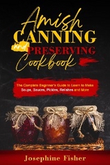 AMISH CANNING AND PRESERVING COOKBOOK - Josephine Fisher