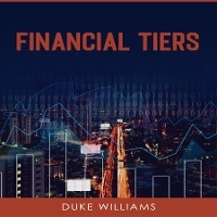 Financial Tiers - Duke Williams