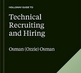 Holloway Guide to Technical Recruiting and Hiring -  Osman (Ozzie) Osman