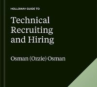 Holloway Guide to Technical Recruiting and Hiring