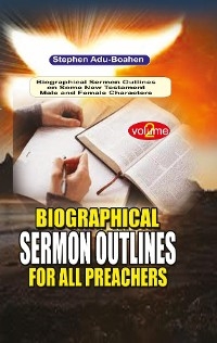 Biographical Sermon Outlines for all Preachers