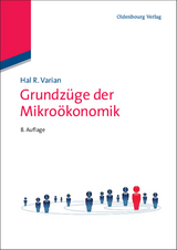 Grundz&uuml;ge der Mikro&ouml;konomik - Hal R. Varian