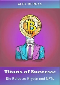 Titans of Success: Die Reise zu Krypto und NFTs