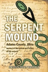 The Serpent Mound, Adams County, Ohio: mystery of the mound and history of the serpent - Emilius  Oviatt Randall
