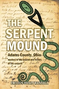 The Serpent Mound, Adams County, Ohio: mystery of the mound and history of the serpent - Emilius  Oviatt Randall