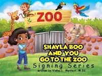 Shayla Boo and You Go To The Zoo