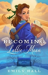 Becoming Lottie Moon - Emily Hall