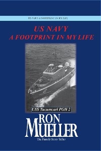 US Navy-A Footprint in My Life - Ron Mueller