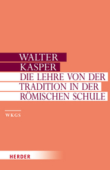 Die Lehre von der Tradition in der R&ouml;mischen Schule - Walter Kasper