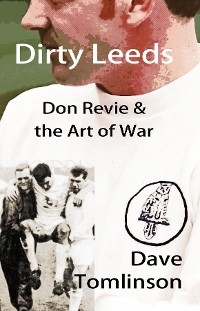Dirty Leeds -  Dave Tomlinson