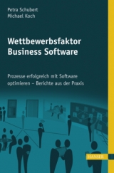 Wettbewerbsfaktor Business Software - Petra Schubert, Michael Koch