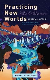 Practicing New Worlds - Andrea Ritchie