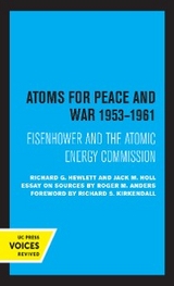 Atoms for Peace and War, 1953-1961 - Richard G. Hewlett, Jack M. Holl
