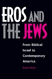 Eros and the Jews - David Biale