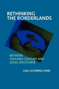Rethinking the Borderlands -  Carl Gutierrez-Jones
