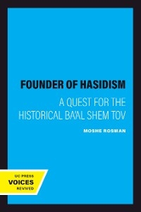 Founder of Hasidism - Moshe Rosman