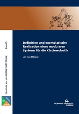 Definition und exemplarische Realisation eines modularen Systems f&uuml;r die Kletterrobotik - J&ouml;rg M&auml;mpel