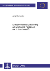 Die (oeffentliche) Zustellung an juristische Personen nach dem MoMiG - Arne Burmester