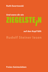 Und wenn dir ein Ziegelstein auf den Kopf f&auml;llt - Ruth Ewertowski