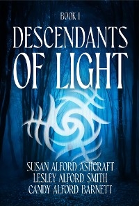 Descendants of Light - Susan Alford Ashcraft, Candace Alford Barnett, Lesley Alford Smith