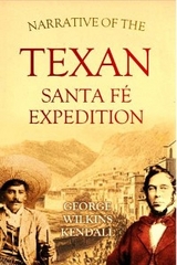 Narrative of the Texan Santa Fé Expedition - George  Wilkins Kendall