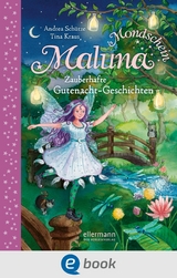 Maluna Mondschein. Zauberhafte Gutenacht-Geschichten - Andrea Sch&uuml;tze