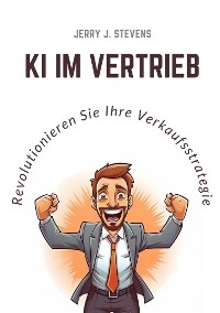 KI im Vertrieb -  Jerry J. Stevens