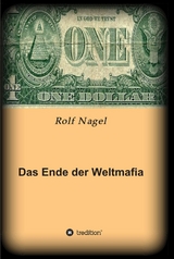 Das Ende der Weltmafia -  Rolf Nagel