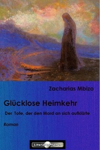 Gl&uuml;cklose Heimkehr - Zacharias Mbizo