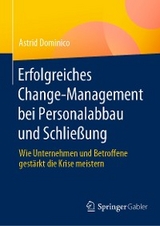 Erfolgreiches Change-Management bei Personalabbau und Schlie&szlig;ung - Astrid Dominico