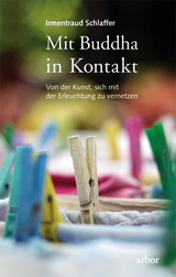 Mit Buddha in Kontakt - Irmentraud Schlaffer