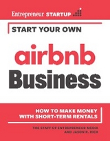 Start Your Own Airbnb Business - The Staff of Entrepreneur Media, Jason R. Rich