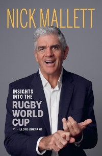Insights into the Rugby World Cup -  Lloyd Burnard,  Nick Mallet