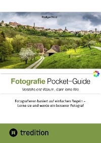Der Fotografie Pocket-Guide f&uuml;r alle Hobbyfotografen, die die Grundz&uuml;ge des Fotografierens verstehen und anwenden wollen. Mit vielen Abbildungen und Tipps f&uuml;r das perfekte Foto. -  R&uuml;diger Nold