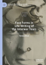 Face Forms in Life-Writing of the Interwar Years -  Teresa Brus