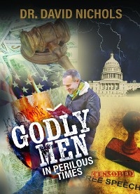 Godly Men in Perilous Time - Dr. David Nichols