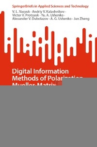 Digital Information Methods of Polarization, Mueller-Matrix and Fluorescent Microscopy - V. L. Vasyuk, Andriy V. Kalashnikov, Victor V. Protsyuk, Yu. A. Ushenko, Alexander V. Dubolazov, A. G. Ushenko, Jun Zheng