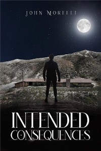 Intended Consequences -  John Morelli