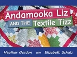 Andamooka Liz and the Textile Tizz - Heather Gordon