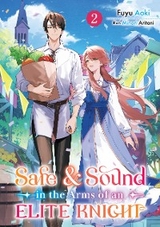 Safe & Sound in the Arms of an Elite Knight: Volume 2 -  Fuyu Aoki