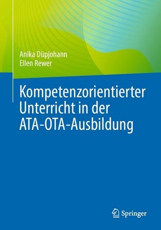 Kompetenzorientierter Unterricht in der ATA-OTA-Ausbildung