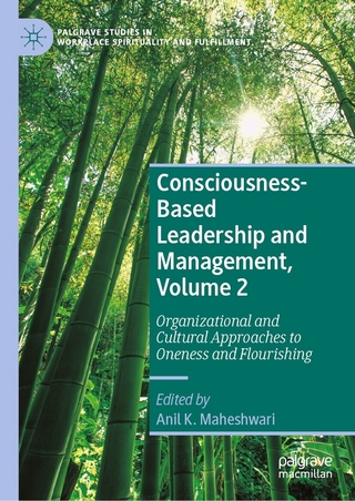 Consciousness-Based Leadership and Management, Volume 2