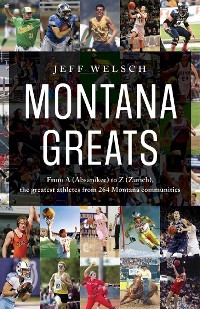 Montana Greats -  Jeff Welsch