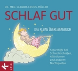 Schlaf gut - Das kleine &Uuml;berlebensbuch - Claudia Croos-M&uuml;ller
