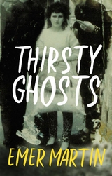 Thirsty Ghosts - Emer Martin