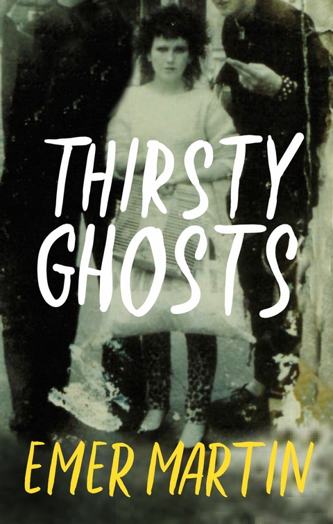 Thirsty Ghosts - Emer Martin