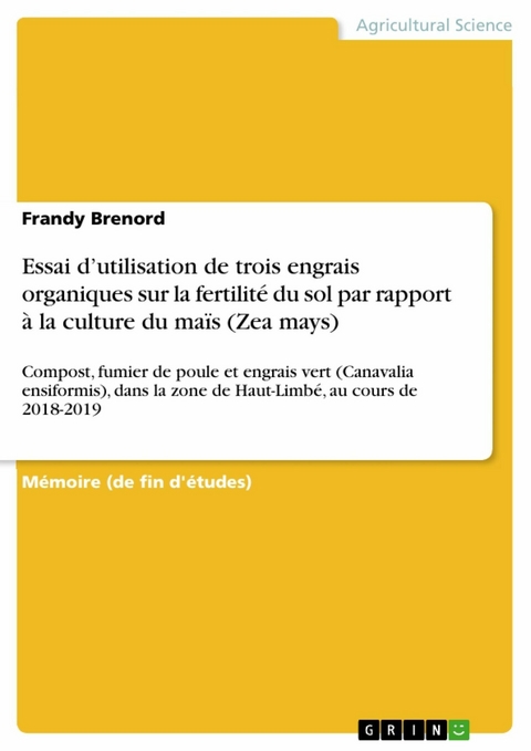 Essai d&rsquo;utilisation de trois engrais organiques sur la fertilit&eacute; du sol par rapport &agrave; la culture du ma&iuml;s (Zea mays) - Frandy Brenord